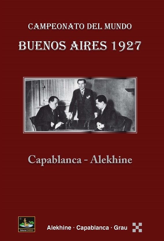[0247] Campeonato del Mundo Buenos Aires 1927 Capablanca-Alekhine