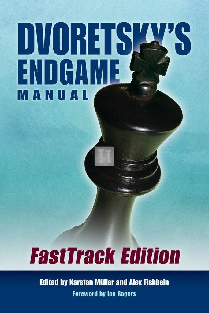 [0296] Dvoretsky’s Endgame Manual: Fast Track Edition