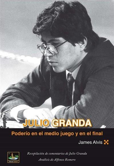 Julio Grand: Poderío en el medio Juego y en el Final