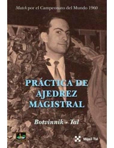 Práctica de Ajedrez Magistral Botvinnik - Tal