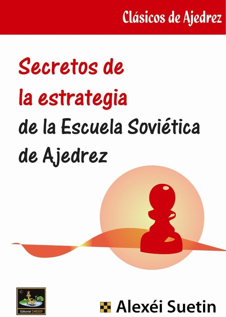Secretos de la estrategia de la Escuela Soviética de Ajedrez