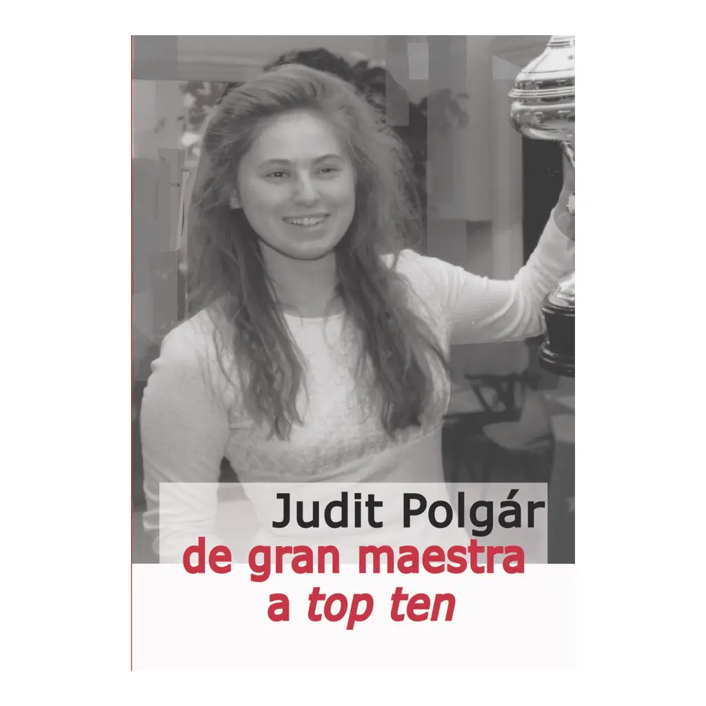 Judit Pólgar. De gran maestra a top ten