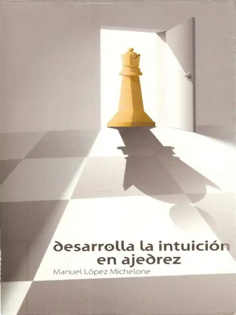 [0182] Desarrolla la intuición en ajedrez